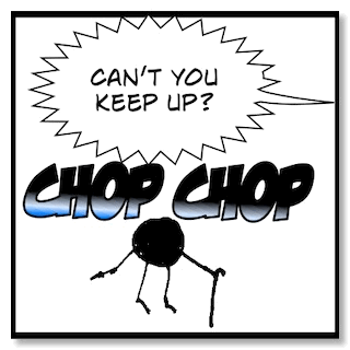 Chop! Chop!